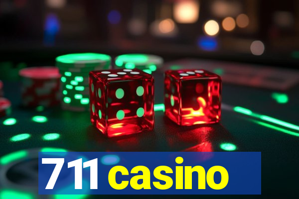 711 casino