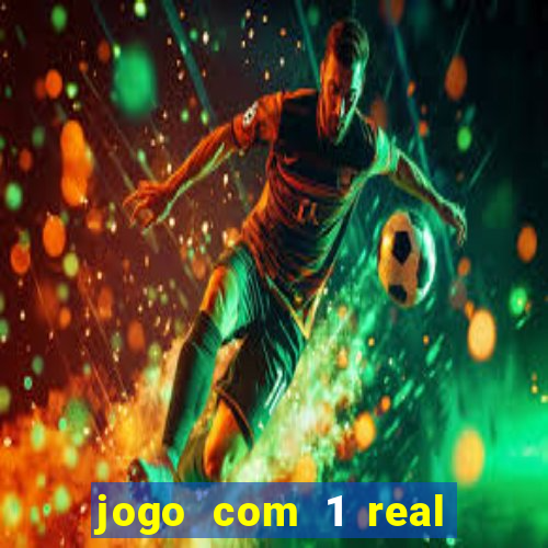 jogo com 1 real de deposito