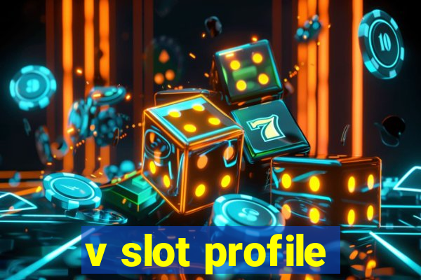 v slot profile