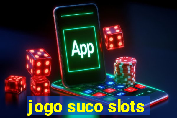 jogo suco slots