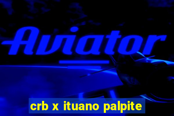 crb x ituano palpite