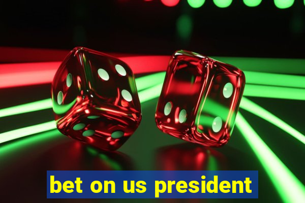 bet on us president