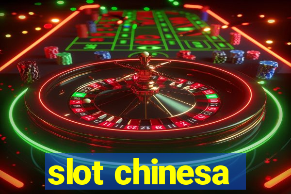 slot chinesa