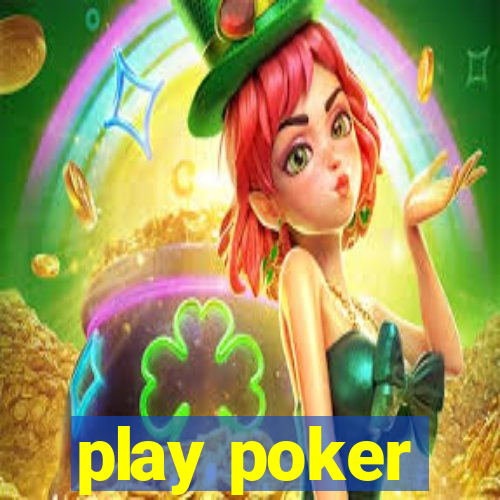 play poker