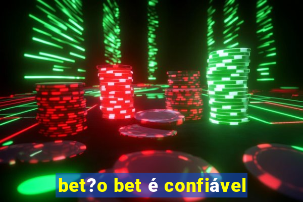 bet?o bet é confiável