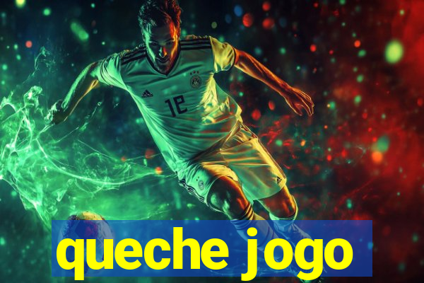 queche jogo