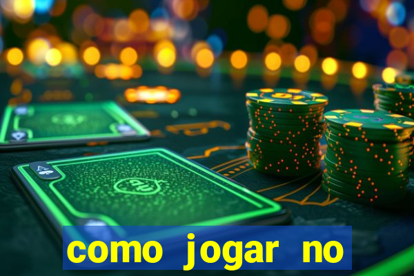 como jogar no cassino online