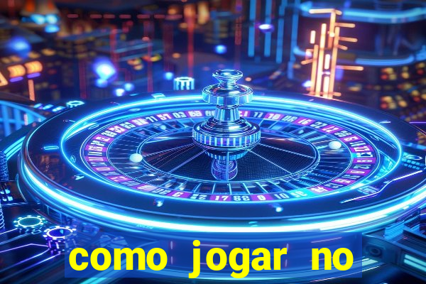 como jogar no cassino online