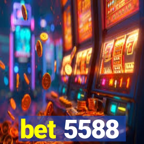 bet 5588