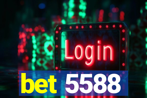 bet 5588