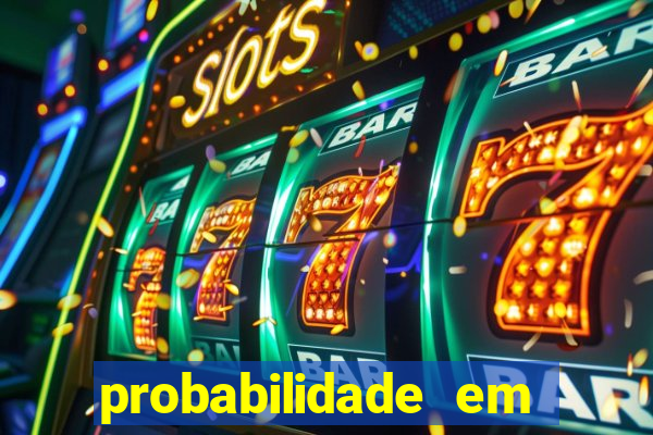 probabilidade em jogos de azar