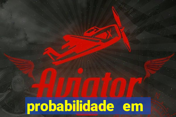 probabilidade em jogos de azar