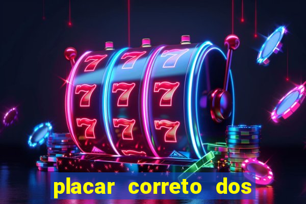 placar correto dos jogos de hoje