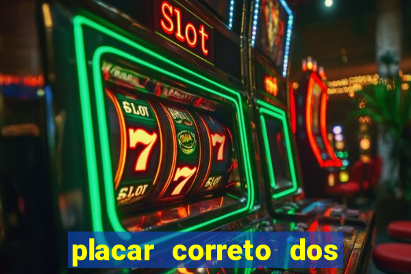 placar correto dos jogos de hoje