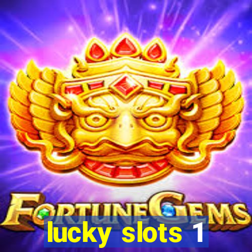 lucky slots 1