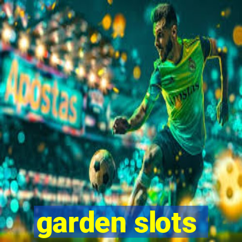 garden slots