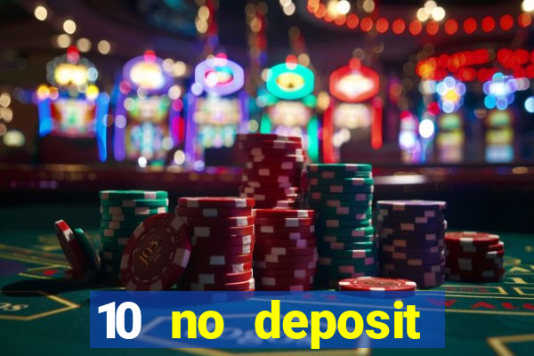 10 no deposit casino bonus