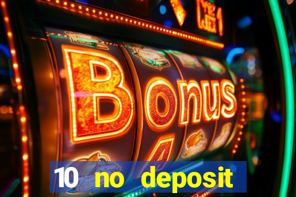 10 no deposit casino bonus