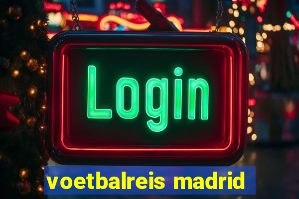 voetbalreis madrid