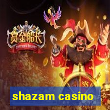 shazam casino