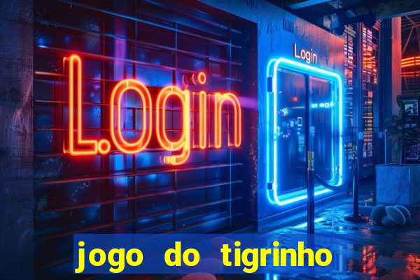 jogo do tigrinho oficial é confiável