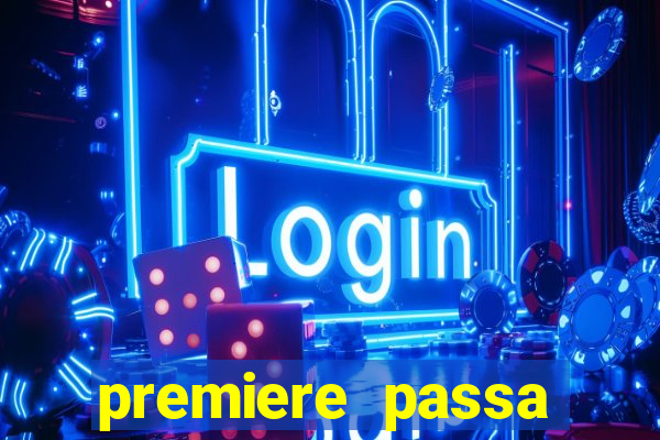 premiere passa quais jogos