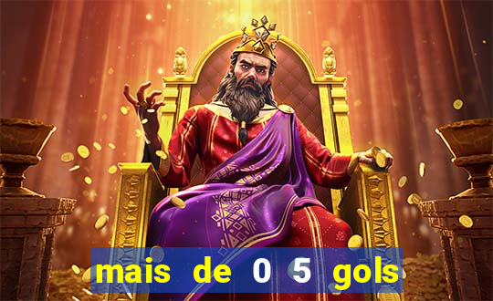 mais de 0 5 gols no primeiro tempo