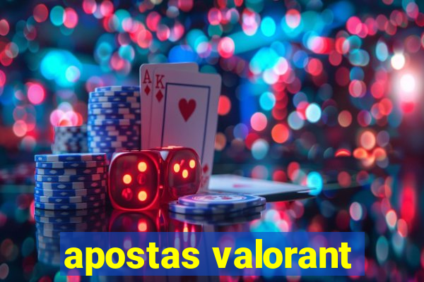 apostas valorant