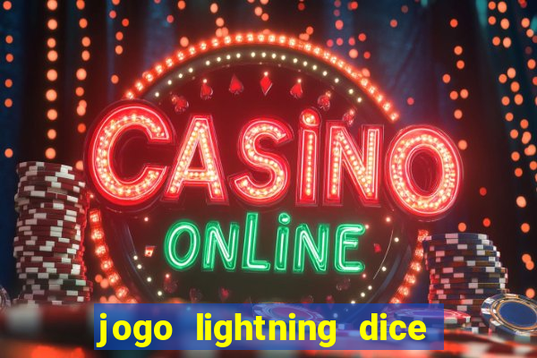 jogo lightning dice valendo dinheiro