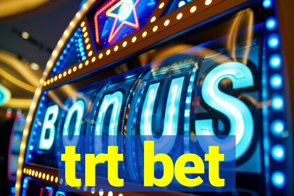 trt bet