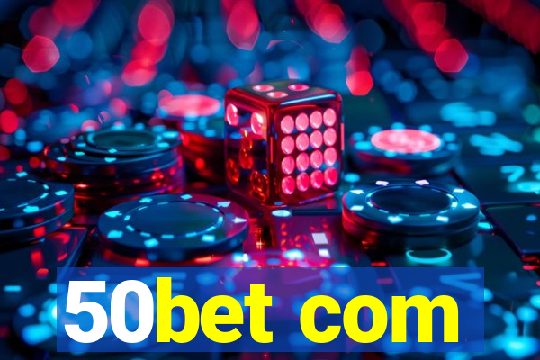 50bet com