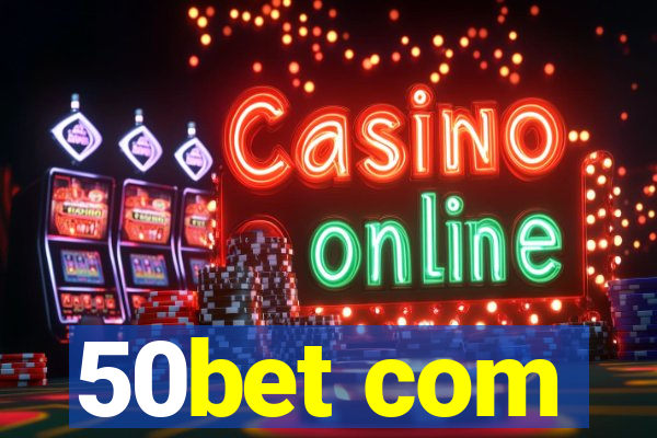 50bet com