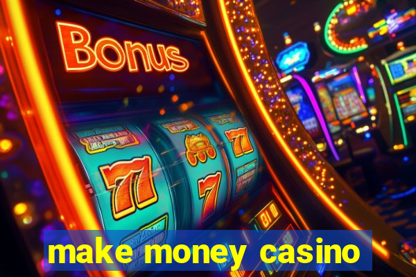 make money casino