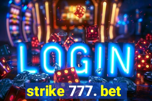 strike 777. bet