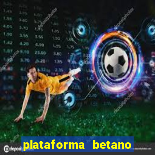 plataforma betano é confiavel