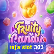 raja slot 303