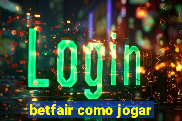 betfair como jogar