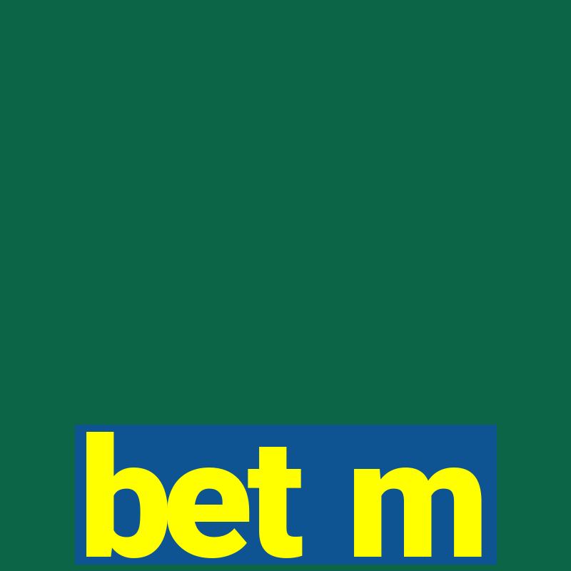 bet m