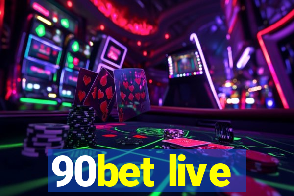 90bet live