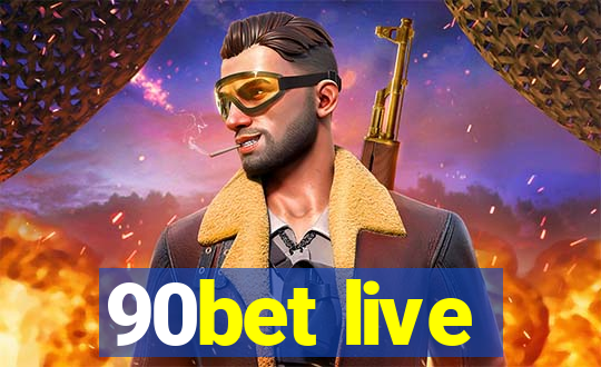 90bet live