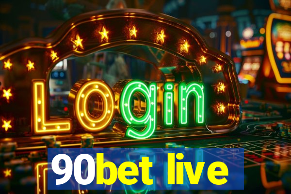 90bet live