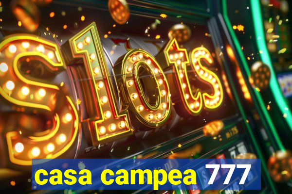 casa campea 777