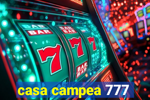 casa campea 777