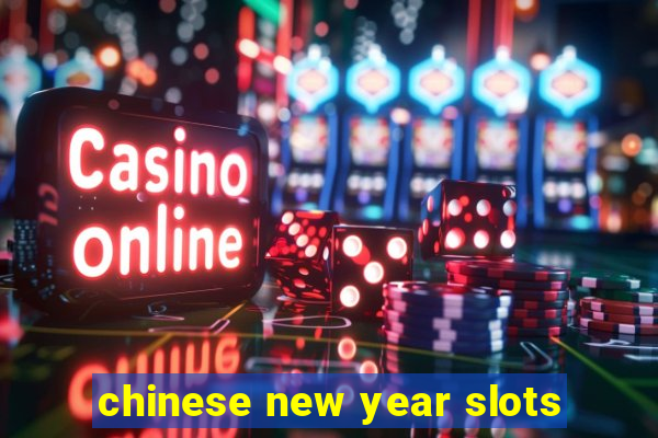 chinese new year slots