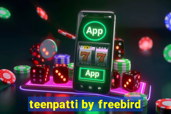 teenpatti by freebird