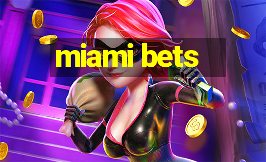 miami bets