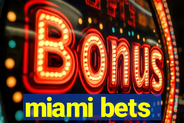 miami bets