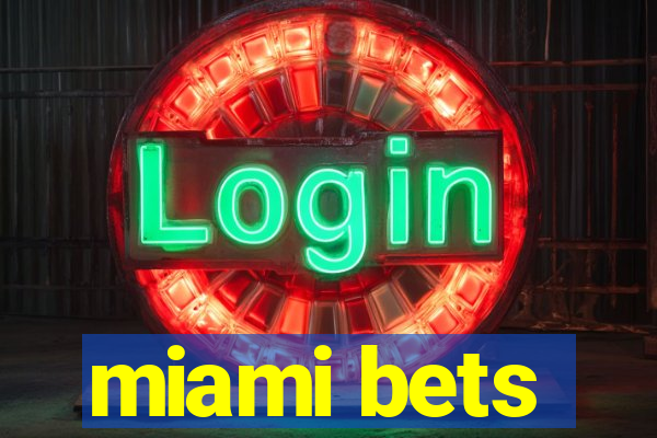 miami bets