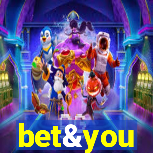 bet&you