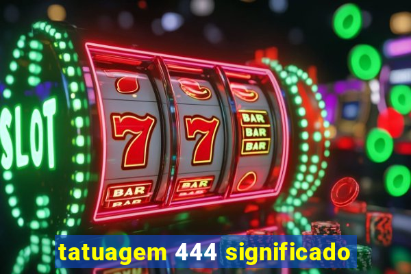 tatuagem 444 significado